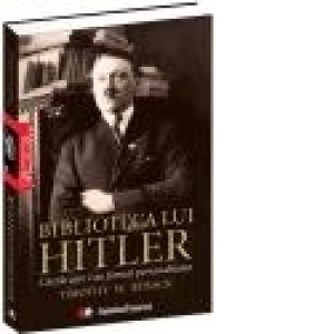 Biblioteca lui Hitler.Cartile care i-au transformat personalitatea