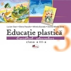 Educatie plastica. Caietul elevului clasa a III-a