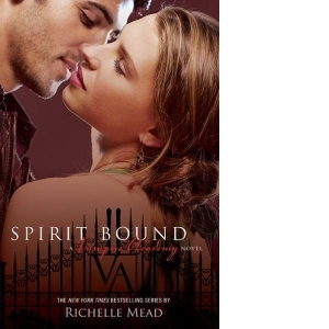Spirit Bound (Vampire Academy, Book 5)