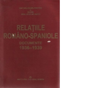 Relatiile romano-spaniole - Documente 1936-1939