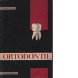 Ortodontie - Anomaliile dento-maxilare in clinica si experiment