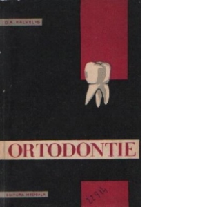 Ortodontie - Anomaliile dento-maxilare in clinica si experiment