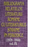 Bibliografia relatiilor literaturii romane cu literaturile straine in periodice (1919-1944) - Volumul IX
