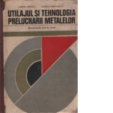 Utilajul si tehnologia prelucrarii metalelor - Manual pentru scoli de maistri