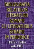 Bibliografia relatiilor literaturii romane cu literaturile straine in periodice (1919-1944) - Volumul VIII