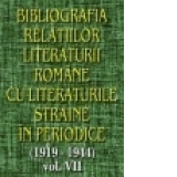 Bibliografia relatiilor literaturii romane cu literaturile straine in periodice (1919-1944) - Volumul VII