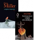 Pachet promotional Herta Muller: 1. Inca de pe atunci vulpea era vanatorul; 2. Leaganul respiratiei