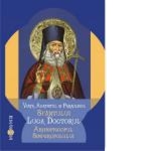 Viata, Acatistul si Paraclisul Sfantului Luca Doctorul, Arhiepiscopul Simferopolului