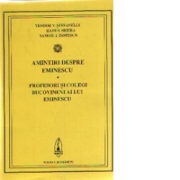 Amintiri despre Eminescu. Profesori si colegi bucovineni ai lui Eminescu