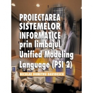 Proiectarea sistemelor informatice prin limbajul "Unified modeling language" (PSI 2)