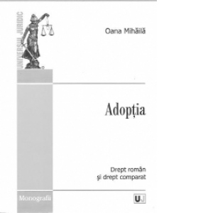 Adoptia - Drept roman si drept comparat