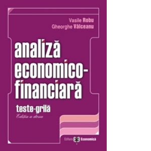 Set: Analiza economico-financiara. Editia a II-a + Analiza economico-financiara.Teste grila. Ed. a II-a