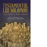 Testamentul lui Solomon. Regele, demonii si zidirea Templului