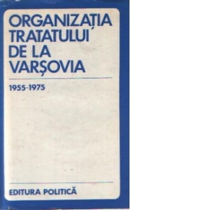 Organizatia Tratatului de la Varsovia. 1955-1975. Documente