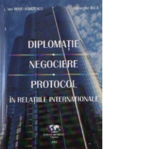 Diplomatie, Negociere, Protocol in Relatiile Internationale