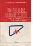 Hepatitele virale si acute - Ghid de diagnostic etiologic si epidemiologic