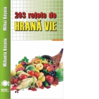 203 retete de hrana vie