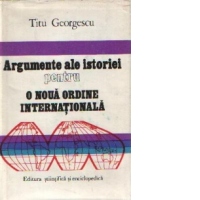 Argumente ale istoriei pentru o noua ordine internationala