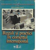 Reguli si practici in comertul international. Tipologia si negocierea contractelor de comert exterior (ghid practic)