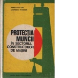 Protectia muncii in sectorul constructiilor de masini - Manual pentru scoli de maistri