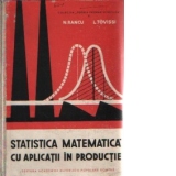 Statistica matematica cu aplicatii in productie