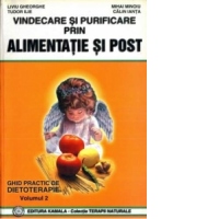 VINDECARE SI PURIFICARE PRIN ALIMENTATIE SI POST - vol 2