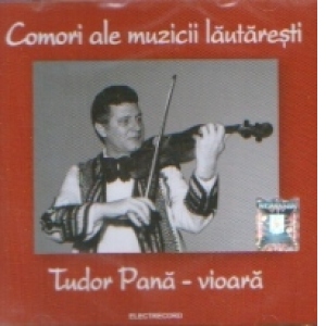 Comori ale muzicii lautaresti - Tudor Pana (vioara)