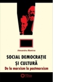 Social democratie si cultura. De la marxism la postmarxism
