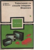 Televizoare cu circuite integrate. Depanare - Volumele I si II