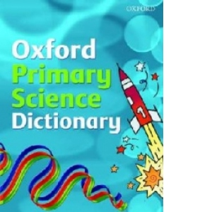 Oxford Primary Science Dictionary (Age 7+, Hardback)
