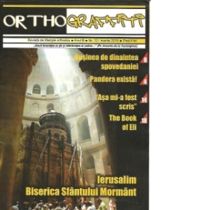 Revista Orthograffiti.Revista de lifestyle orthodox/Anul III/Nr 12/martie 2010