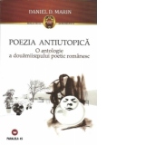 POEZIA ANTIUTOPICA - O antologie a douamiismului poetic romanesc
