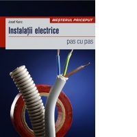 Instalatii electrice - pas cu pas