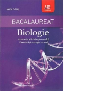 Bacalaureat Biologie - Anatomia si fiziologia omului. Genetica si ecologie umana