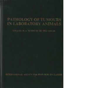 Pathology of tumours in laboratory animals, Volume II - Tumours of the mouse