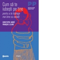 Coperta cărții Cum sa te iubesti pe tine. Pentru a te intelege mai bine cu ceilalti
