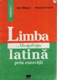 Limba latina prin exercitii, Volumul I