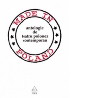 Made in Poland. Antologie de teatru polonez contemporan
