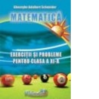 Matematica. Exercitii si probleme pentru clasa a XI-a