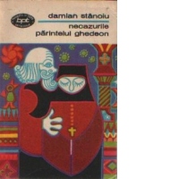 Necazurile parintelui Ghedeon - Nuvele si romane, Volumul I