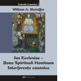 Ius Ecclesiae - Bono Spirituali Hominum. Interferente canonice