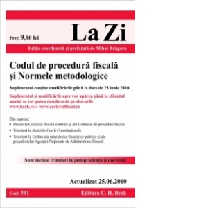 Codul de procedura fiscala si Normele metodologice (actualizat la 25.06.2010). Cod 391