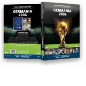 Cupa Mondiala FIFA. Campionatele Mondiale de fotbal 1930-2006. Germania 2006
