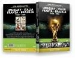 Cupa Mondiala FIFA. Campionatele Mondiale de fotbal 1930-2006. Uruguay - Italia, Franta - Brazilia