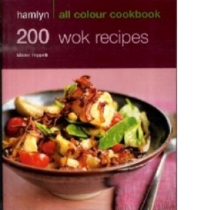 Hamlyn All Colour Cookbook - 200 Wok Recipes