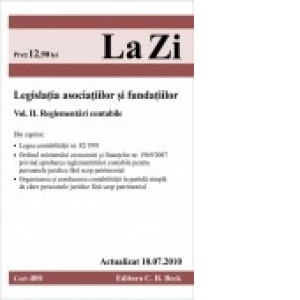 Legislatia asociatiilor si fundatiilor. Volumul II. Reglementari contabile (actualizat la 10.07.2010). Cod 400