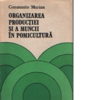 Organizarea productiei si a muncii in pomicultura