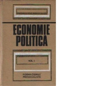 Economie politica, Volumul I - Economia politica a formatiunilor presocialiste, Editia a II-a revazuta