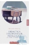 Didactica Disciplinelor Pedagogice un cadru constructivist