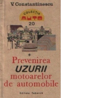 Prevenirea uzurii motoarelor de automobile, Volumul I